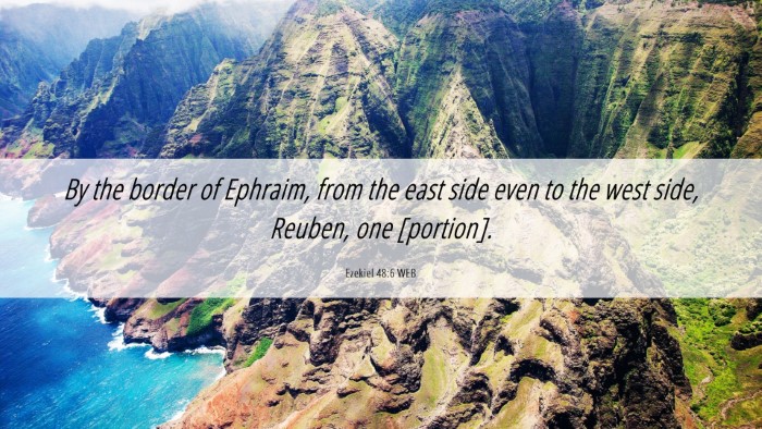 Picture 06 - Ezekiel 48:6 WEB Desktop Wallpaper - By the border of Ephraim, from the east side even - Desktop Bible Verse Wallpaper