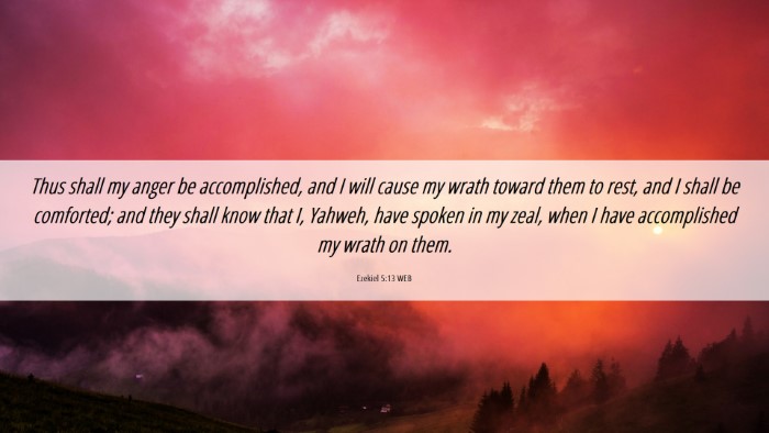 Picture 06 - Ezekiel 5:13 WEB Desktop Wallpaper - Thus shall my anger be accomplished, and I will - Desktop Bible Verse Wallpaper