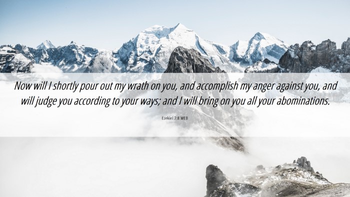 Picture 06 - Ezekiel 7:8 WEB Desktop Wallpaper - Now will I shortly pour out my wrath on you, and - Desktop Bible Verse Wallpaper