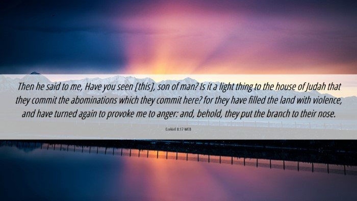 Picture 06 - Ezekiel 8:17 WEB Desktop Wallpaper - Then he said to me, Have you seen [this], son of - Desktop Bible Verse Wallpaper