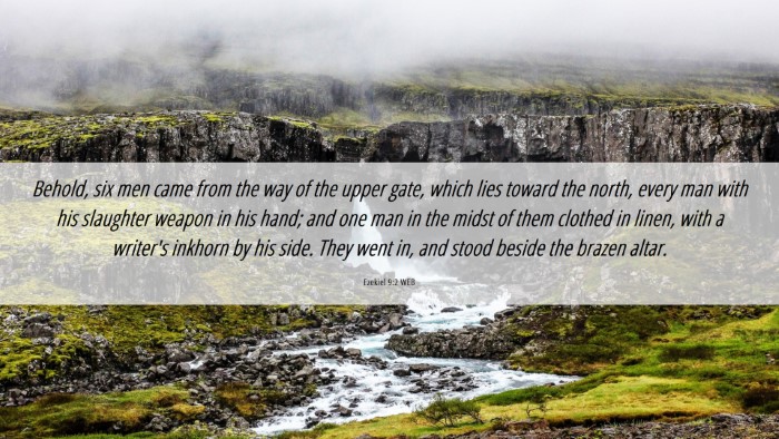 Picture 06 - Ezekiel 9:2 WEB Desktop Wallpaper - Behold, six men came from the way of the upper - Desktop Bible Verse Wallpaper