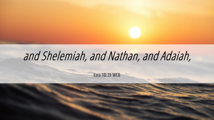 Picture 06 - Ezra 10:39 WEB Desktop Wallpaper - and Shelemiah, and Nathan, and - Desktop Bible Verse Wallpaper