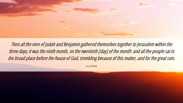 Picture 06 - Ezra 10:9 WEB Desktop Wallpaper - Then all the men of Judah and Benjamin gathered - Desktop Bible Verse Wallpaper