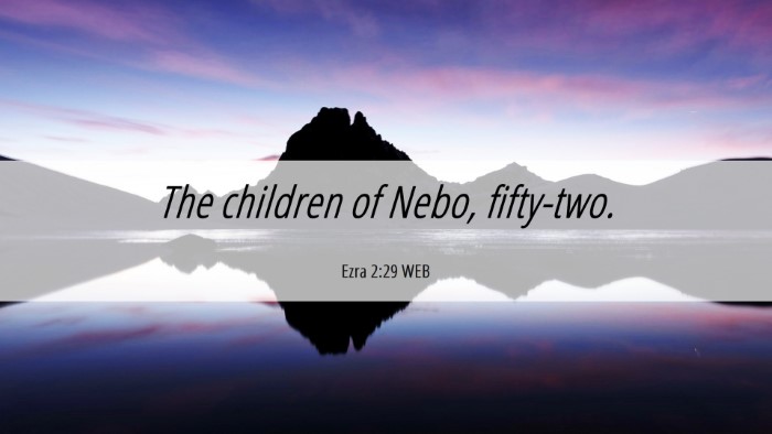 Picture 06 - Ezra 2:29 WEB Desktop Wallpaper - The children of Nebo, - Desktop Bible Verse Wallpaper