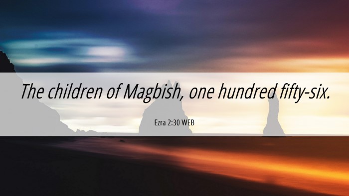 Picture 06 - Ezra 2:30 WEB Desktop Wallpaper - The children of Magbish, one hundred - Desktop Bible Verse Wallpaper