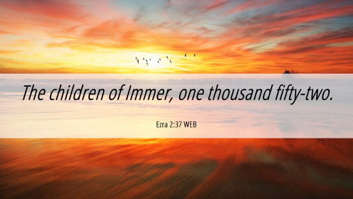 Picture 06 - Ezra 2:37 WEB Desktop Wallpaper - The children of Immer, one thousand - Desktop Bible Verse Wallpaper