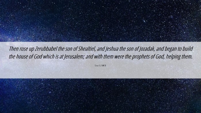 Picture 06 - Ezra 5:2 WEB Desktop Wallpaper - Then rose up Zerubbabel the son of Shealtiel, and - Desktop Bible Verse Wallpaper
