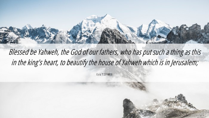 Picture 06 - Ezra 7:27 WEB Desktop Wallpaper - Blessed be Yahweh, the God of our fathers, who - Desktop Bible Verse Wallpaper