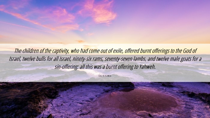 Picture 06 - Ezra 8:35 WEB Desktop Wallpaper - The children of the captivity, who had come out - Desktop Bible Verse Wallpaper