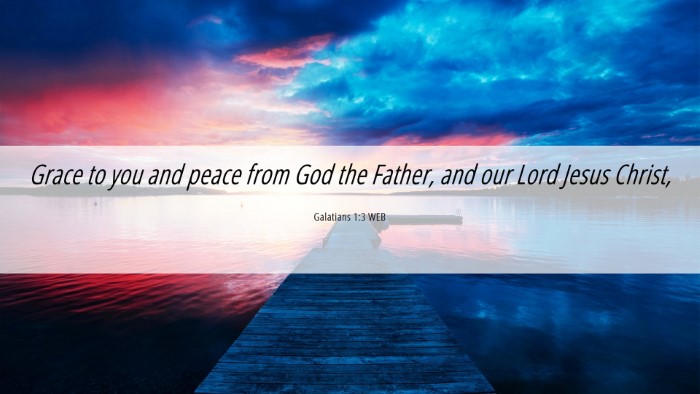 Picture 06 - Galatians 1:3 WEB Desktop Wallpaper - Grace to you and peace from God the Father, and - Desktop Bible Verse Wallpaper