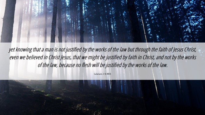 Picture 06 - Galatians 2:16 WEB Desktop Wallpaper - yet knowing that a man is not justified by the - Desktop Bible Verse Wallpaper
