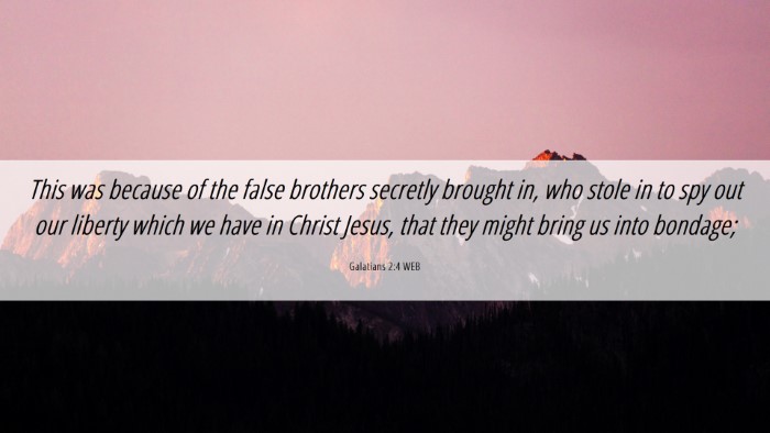Picture 06 - Galatians 2:4 WEB Desktop Wallpaper - This was because of the false brothers secretly - Desktop Bible Verse Wallpaper