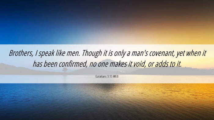 Picture 06 - Galatians 3:15 WEB Desktop Wallpaper - Brothers, I speak like men. Though it is only a - Desktop Bible Verse Wallpaper