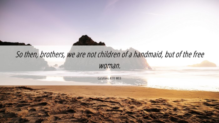 Picture 06 - Galatians 4:31 WEB Desktop Wallpaper - So then, brothers, we are not children of a - Desktop Bible Verse Wallpaper