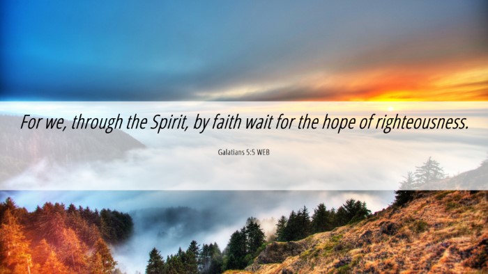 Picture 06 - Galatians 5:5 WEB Desktop Wallpaper - For we, through the Spirit, by faith wait for the - Desktop Bible Verse Wallpaper