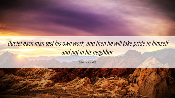 Picture 06 - Galatians 6:4 WEB Desktop Wallpaper - But let each man test his own work, and then he - Desktop Bible Verse Wallpaper