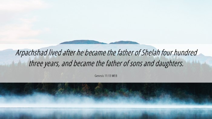 Picture 06 - Genesis 11:13 WEB Desktop Wallpaper - Arpachshad lived after he became the father of - Desktop Bible Verse Wallpaper
