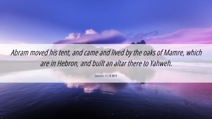 Picture 06 - Genesis 13:18 WEB Desktop Wallpaper - Abram moved his tent, and came and lived by the - Desktop Bible Verse Wallpaper