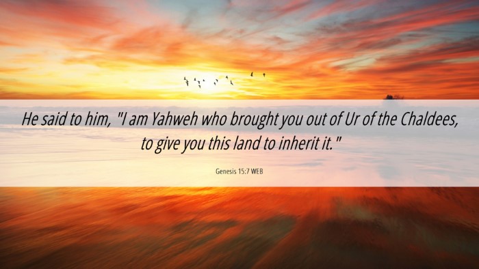 Picture 06 - Genesis 15:7 WEB Desktop Wallpaper - He said to him, 