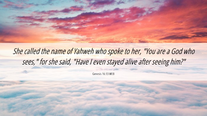 Picture 06 - Genesis 16:13 WEB Desktop Wallpaper - She called the name of Yahweh who spoke to her, - Desktop Bible Verse Wallpaper