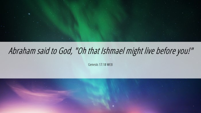 Picture 06 - Genesis 17:18 WEB Desktop Wallpaper - Abraham said to God, 
