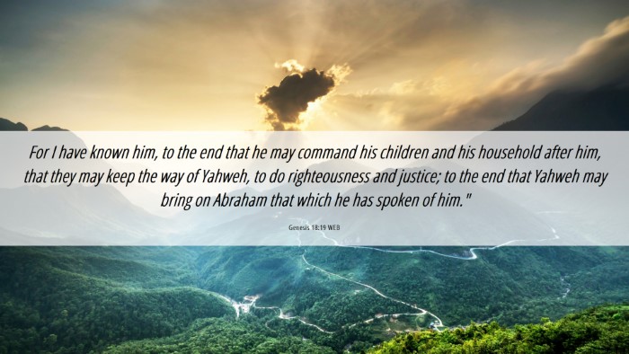 Picture 06 - Genesis 18:19 WEB Desktop Wallpaper - For I have known him, to the end that he may - Desktop Bible Verse Wallpaper