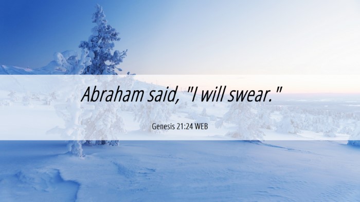 Picture 06 - Genesis 21:24 WEB Desktop Wallpaper - Abraham said, 