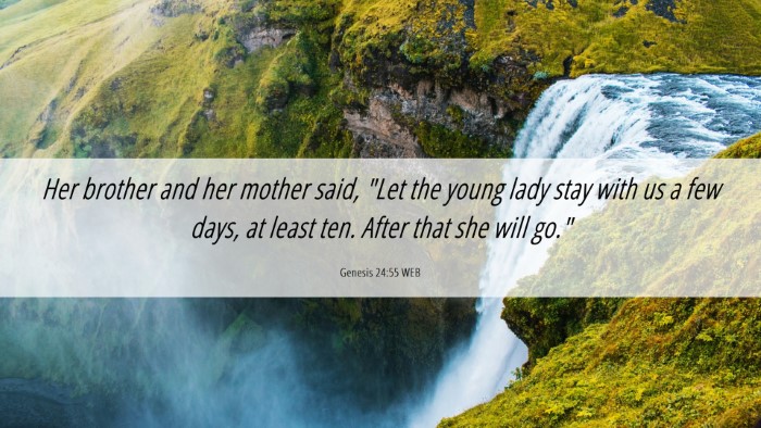 Picture 06 - Genesis 24:55 WEB Desktop Wallpaper - Her brother and her mother said, 
