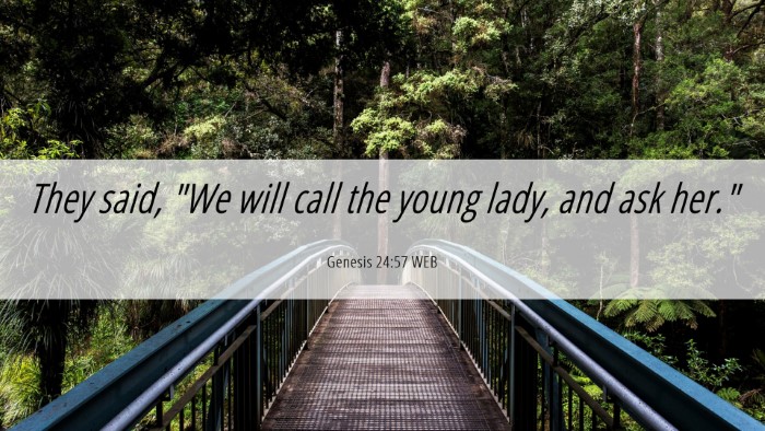 Picture 06 - Genesis 24:57 WEB Desktop Wallpaper - They said, 