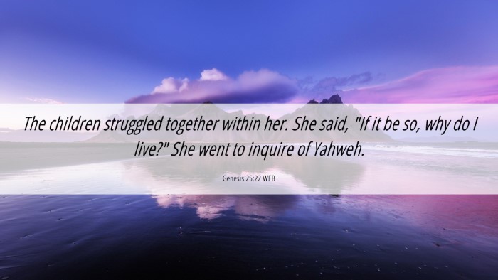 Picture 06 - Genesis 25:22 WEB Desktop Wallpaper - The children struggled together within her. She - Desktop Bible Verse Wallpaper