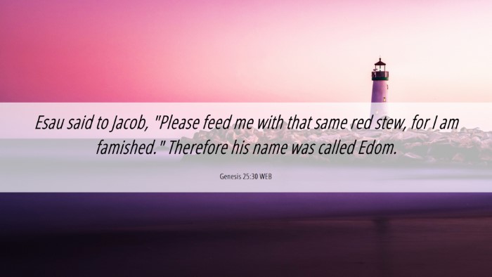Picture 06 - Genesis 25:30 WEB Desktop Wallpaper - Esau said to Jacob, 