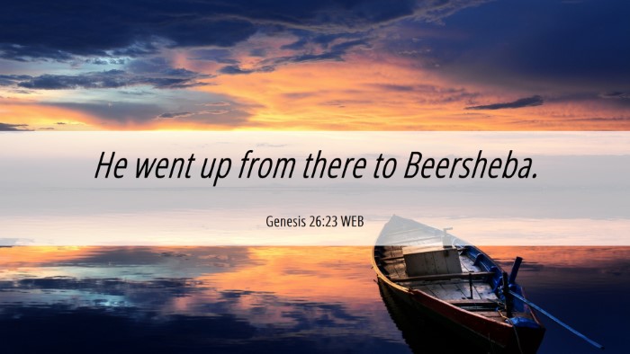 Picture 06 - Genesis 26:23 WEB Desktop Wallpaper - He went up from there to - Desktop Bible Verse Wallpaper
