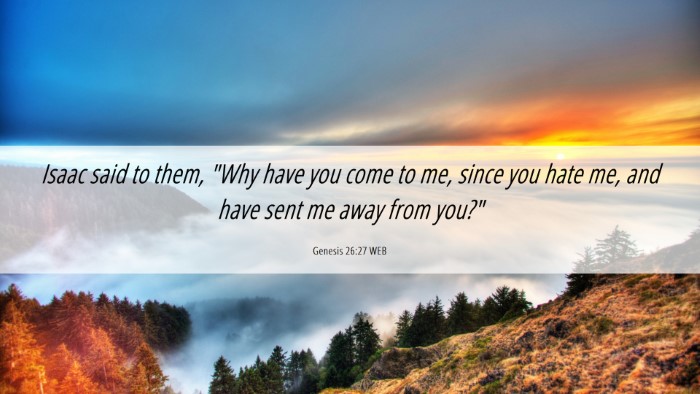 Picture 06 - Genesis 26:27 WEB Desktop Wallpaper - Isaac said to them, 