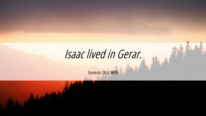 Picture 06 - Genesis 26:6 WEB Desktop Wallpaper - Isaac lived in - Desktop Bible Verse Wallpaper