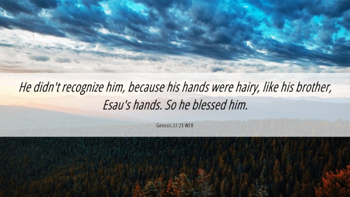 Picture 06 - Genesis 27:23 WEB Desktop Wallpaper - He didn't recognize him, because his hands were - Desktop Bible Verse Wallpaper