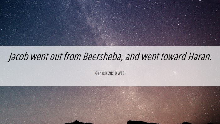 Picture 06 - Genesis 28:10 WEB Desktop Wallpaper - Jacob went out from Beersheba, and went toward - Desktop Bible Verse Wallpaper