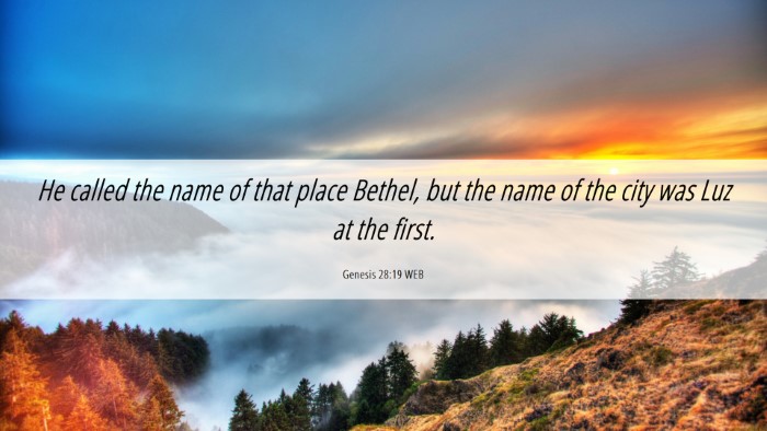 Picture 06 - Genesis 28:19 WEB Desktop Wallpaper - He called the name of that place Bethel, but the - Desktop Bible Verse Wallpaper