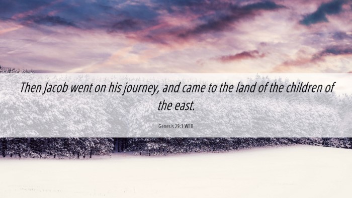 Picture 06 - Genesis 29:1 WEB Desktop Wallpaper - Then Jacob went on his journey, and came to the - Desktop Bible Verse Wallpaper