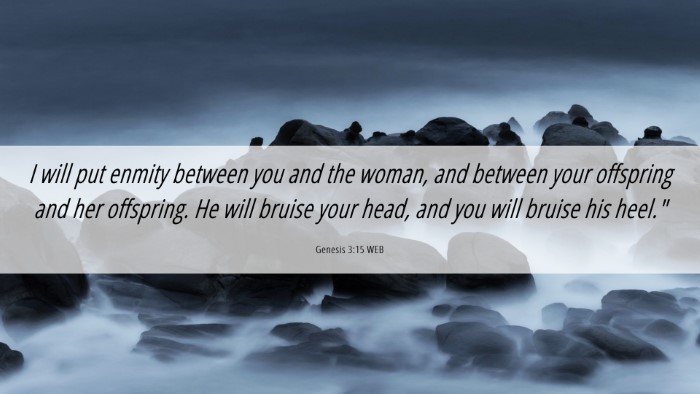 Picture 06 - Genesis 3:15 WEB Desktop Wallpaper - I will put enmity between you and the woman, and - Desktop Bible Verse Wallpaper