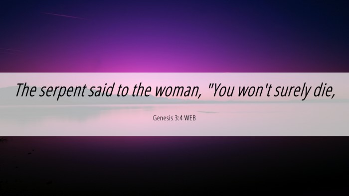 Picture 06 - Genesis 3:4 WEB Desktop Wallpaper - The serpent said to the woman, 
