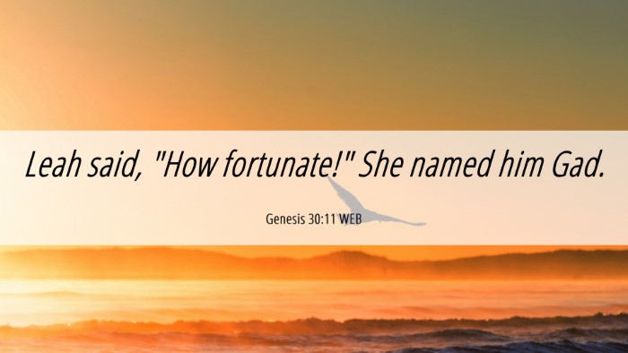 Picture 06 - Genesis 30:11 WEB Desktop Wallpaper - Leah said, 