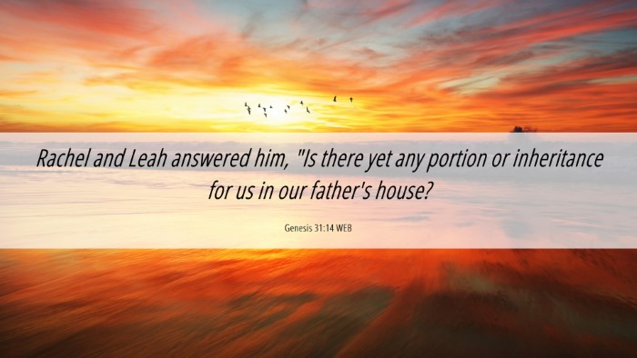 Picture 06 - Genesis 31:14 WEB Desktop Wallpaper - Rachel and Leah answered him, 