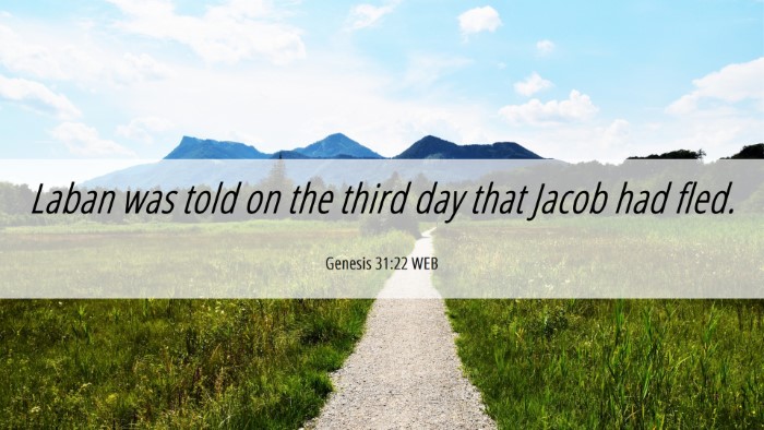 Picture 06 - Genesis 31:22 WEB Desktop Wallpaper - Laban was told on the third day that Jacob had - Desktop Bible Verse Wallpaper