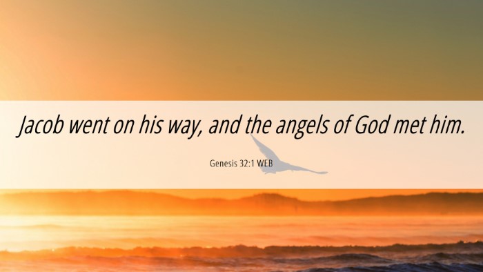 Picture 06 - Genesis 32:1 WEB Desktop Wallpaper - Jacob went on his way, and the angels of God met - Desktop Bible Verse Wallpaper