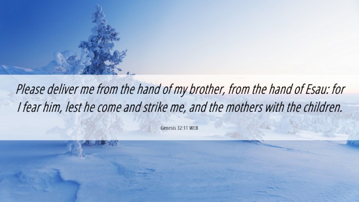 Picture 06 - Genesis 32:11 WEB Desktop Wallpaper - Please deliver me from the hand of my brother, - Desktop Bible Verse Wallpaper