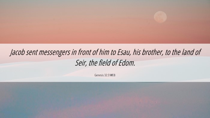 Picture 06 - Genesis 32:3 WEB Desktop Wallpaper - Jacob sent messengers in front of him to Esau, - Desktop Bible Verse Wallpaper