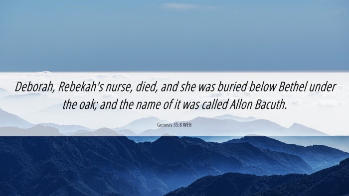 Picture 06 - Genesis 35:8 WEB Desktop Wallpaper - Deborah, Rebekah's nurse, died, and she was - Desktop Bible Verse Wallpaper