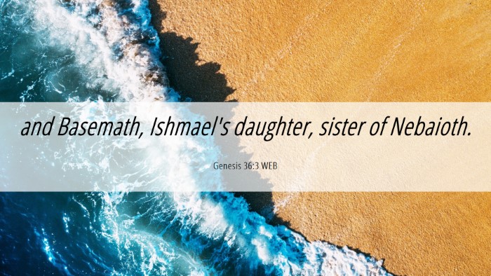 Picture 06 - Genesis 36:3 WEB Desktop Wallpaper - and Basemath, Ishmael's daughter, sister of - Desktop Bible Verse Wallpaper