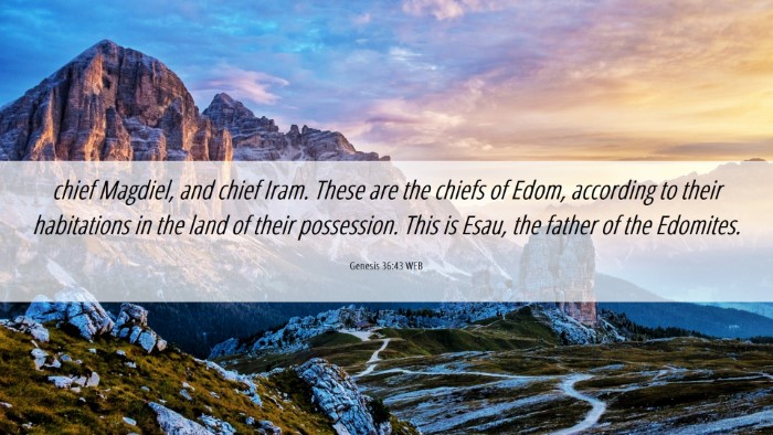 Picture 06 - Genesis 36:43 WEB Desktop Wallpaper - chief Magdiel, and chief Iram. These are the - Desktop Bible Verse Wallpaper