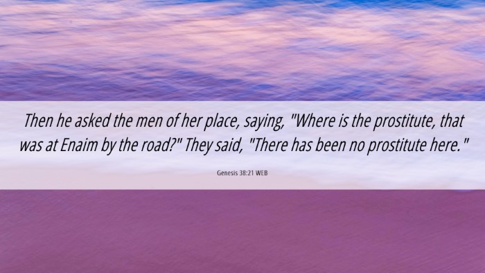 Picture 06 - Genesis 38:21 WEB Desktop Wallpaper - Then he asked the men of her place, saying, - Desktop Bible Verse Wallpaper